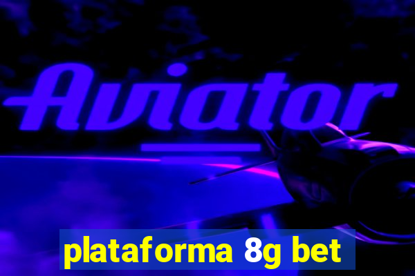 plataforma 8g bet